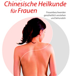 Chineschische Heilkunde für Frauen