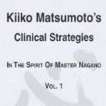 健康・医学 Kiiko Matsumoto's Clinical Strategies Kiiko Matsumoto's Clinical Strategies Vol 1 – Eastern Currents