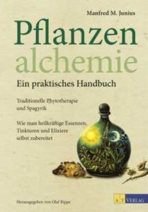 Pflanzenalchemie – Ein praktisches Handbuch