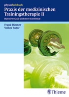 Praxis der medizinischen Trainingstherapie II