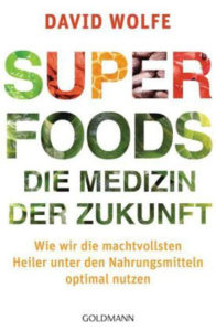 Superfoods – die Medizin der Zukunft