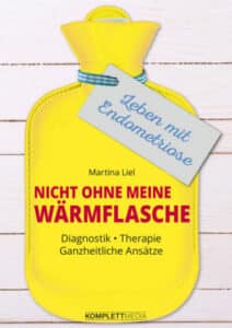 Nicht ohne meine Wärmflasche. Leben mit Endometriose.
