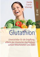 Glutathion – Unverzichtbar für die Entgiftung,