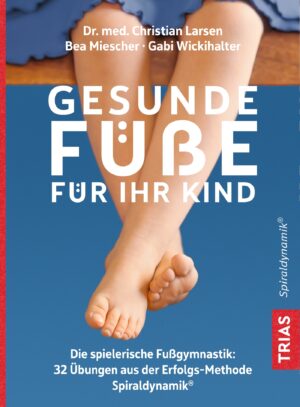 Gesunde Füße für Ihr Kind - Die spielerische Fußgymnastik