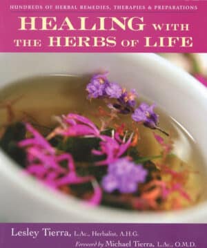 Healing with the Herbs of Life