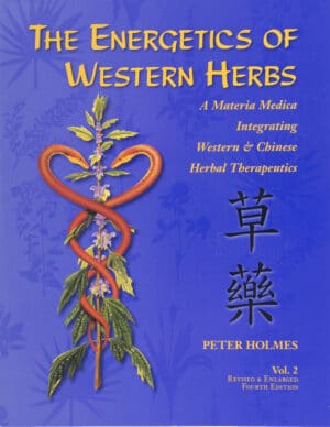 The Energetics of Western Herbs Vol. 2 ext. version