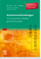 Autoimmunerkrankungen mit chinesischer Medizin gezielt behandeln (Studienausgabe)